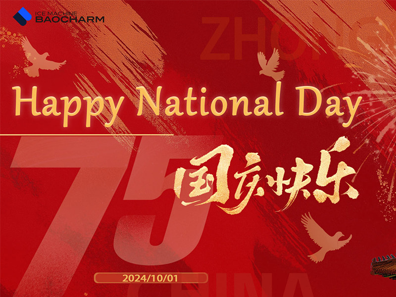 Happy National Day! A Message from BAOCHARM Ice Machine